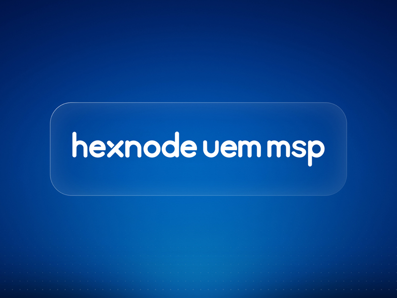 Hexnode UEM MSP: Tudo o que precisa saber